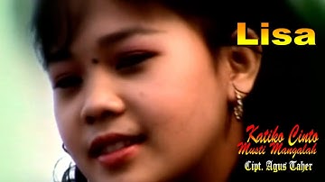 Lagu Hit KATIKO CINTO MUSTI MANGALAH--Lisa--Karya Agus Taher
