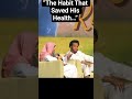 “The Habit That Saved His Health…”