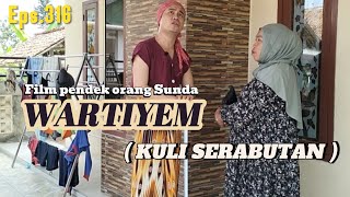 Sundanese short film || WARTIYEM (Odd Job Worker) EPS.316 #funny #drama