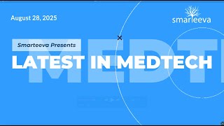 Daily Medtech News With Smarteeva - 28 Aug