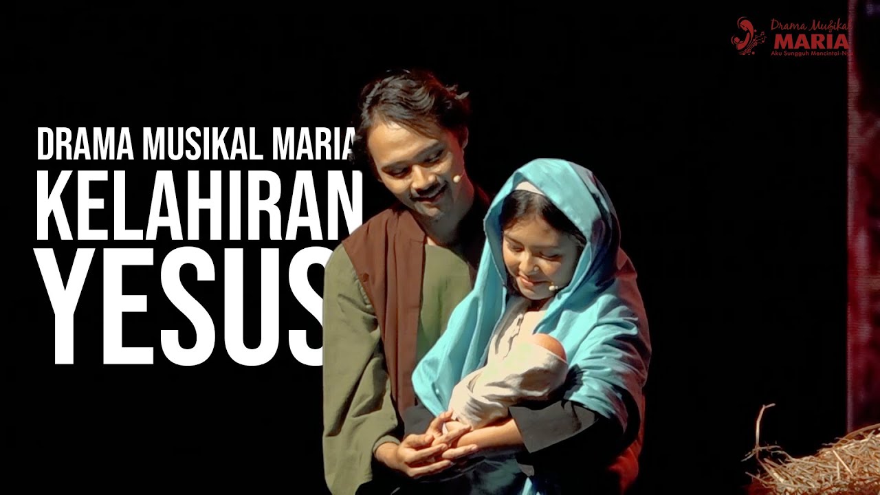 DRAMA MUSIKAL MARIA: KELAHIRAN YESUS KRISTUS
