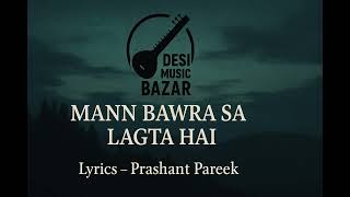 Mann Bawra Sa Lagta Hai | Sad Love Song 2025 | Desi Music Bazar | Prashant Pareek l Hindi Song