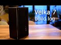 Velka 7 build log