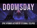 DOOMSDAY | Epic Hybrid Action by Eternal Eclipse