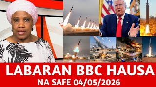 BBC HAUSA LABARAN YAU NA SAFE 04/05/2026#bbchausa #labaranbbchausa #bbc #bbchausanews #labaranduniya