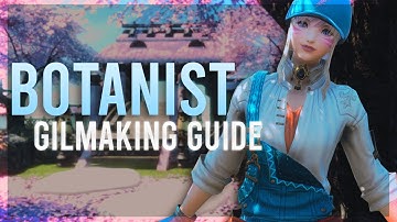 How To Make Gil with Only Botanist in Patch 5.58 ! | FFXIV Gilmaking Guides | FFXIV