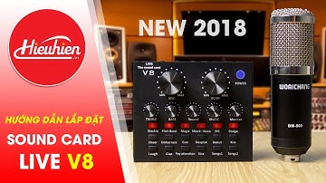 Sound Card Live V8 hướng dẫn lắp đặt live stream, hát karaoke