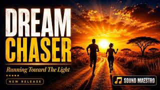 Afrobeat x Dream Chaser - Running Toward The Light | Keep Going, The Dream Is Close