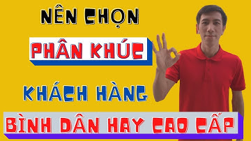 Kinh doanh đồ chơi trẻ em nên chọn phân khúc khách hàng nào | Trần Tấn Tài