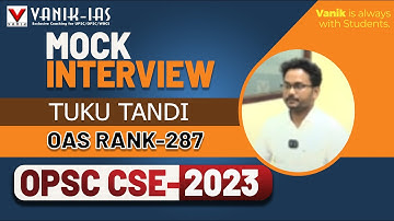 OPSC CSE Result 2023 | TUKU TANDI | Rank-287 |Mock Interview Vanik IAS #opsc #opscoas #vanik