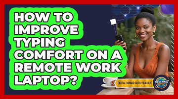 How To Improve Typing Comfort On A Remote Work Laptop?