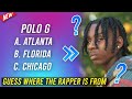 GUESS WHERE THE RAPPER IS FROM CHALLENGE! *HARD*