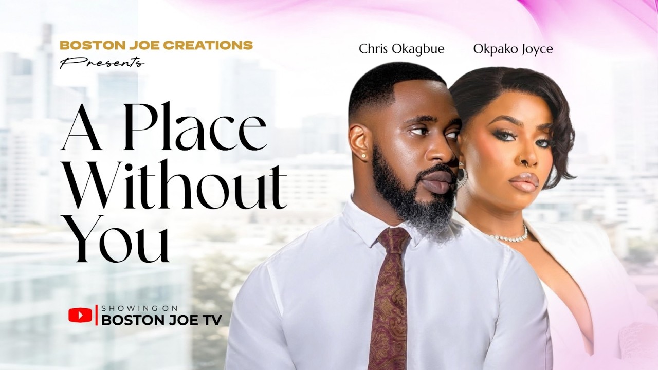 Место без тебя, эпизод 3 | фильм Нолливуда 2026, Крис Окагбуэ, Окпако Джойс, новый фильм