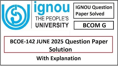 BCOE-142 SOLVED QUESTION PAPER JUNE 2025 |BCOMG | IGNOU |