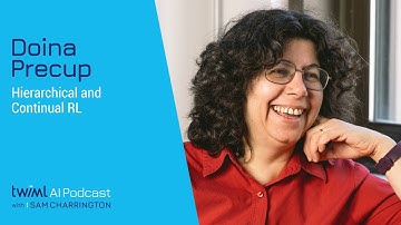 Hierarchical and Continual RL with Doina Precup - #567