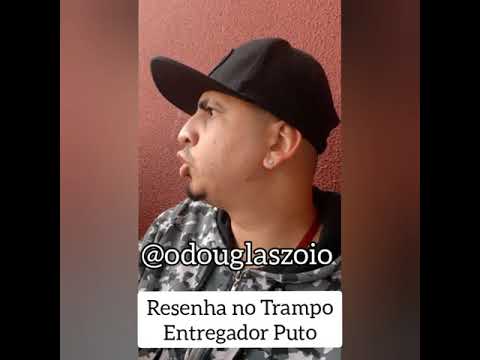 Resenha no Trampo - Entregador Puto