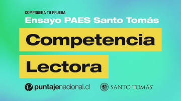Comprueba tu prueba | Resuelve las preguntas del Ensayo PAES de Competencia Lectora Santo Tomás