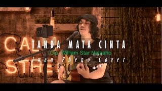 Tanda mata cinta - Iwan Fheno ( Cover ) | Cipt. William star Naibaho