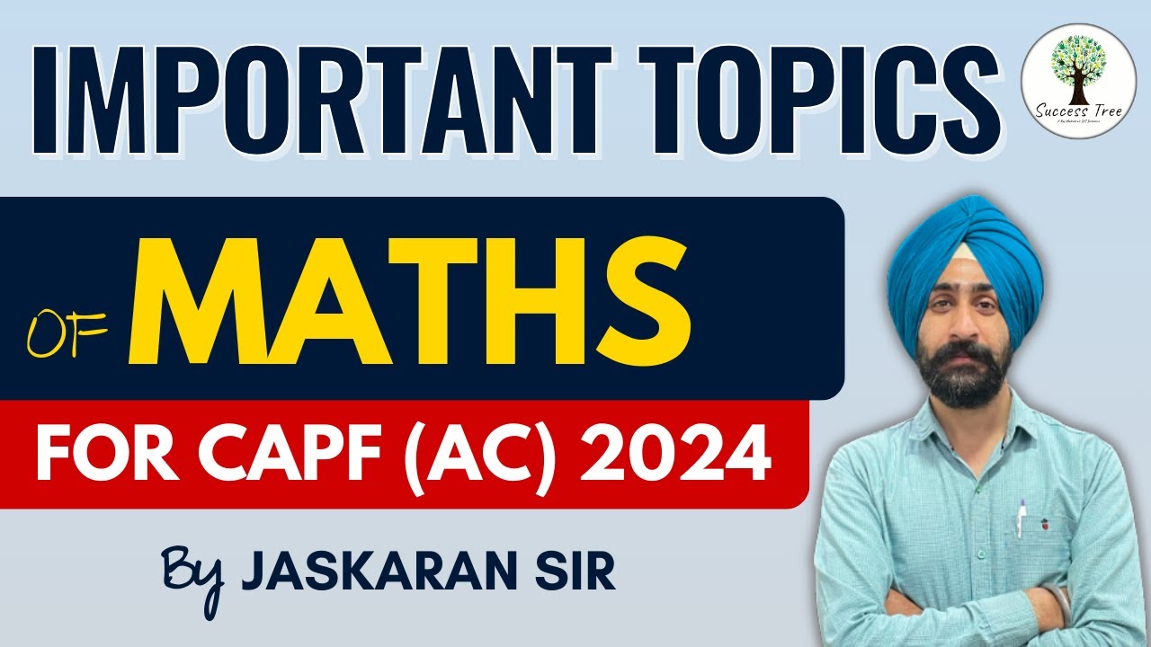 IMPORTANT TOPICS of Maths for CAPF (AC) 2024 | By Jaskaran Sir | Success Tree