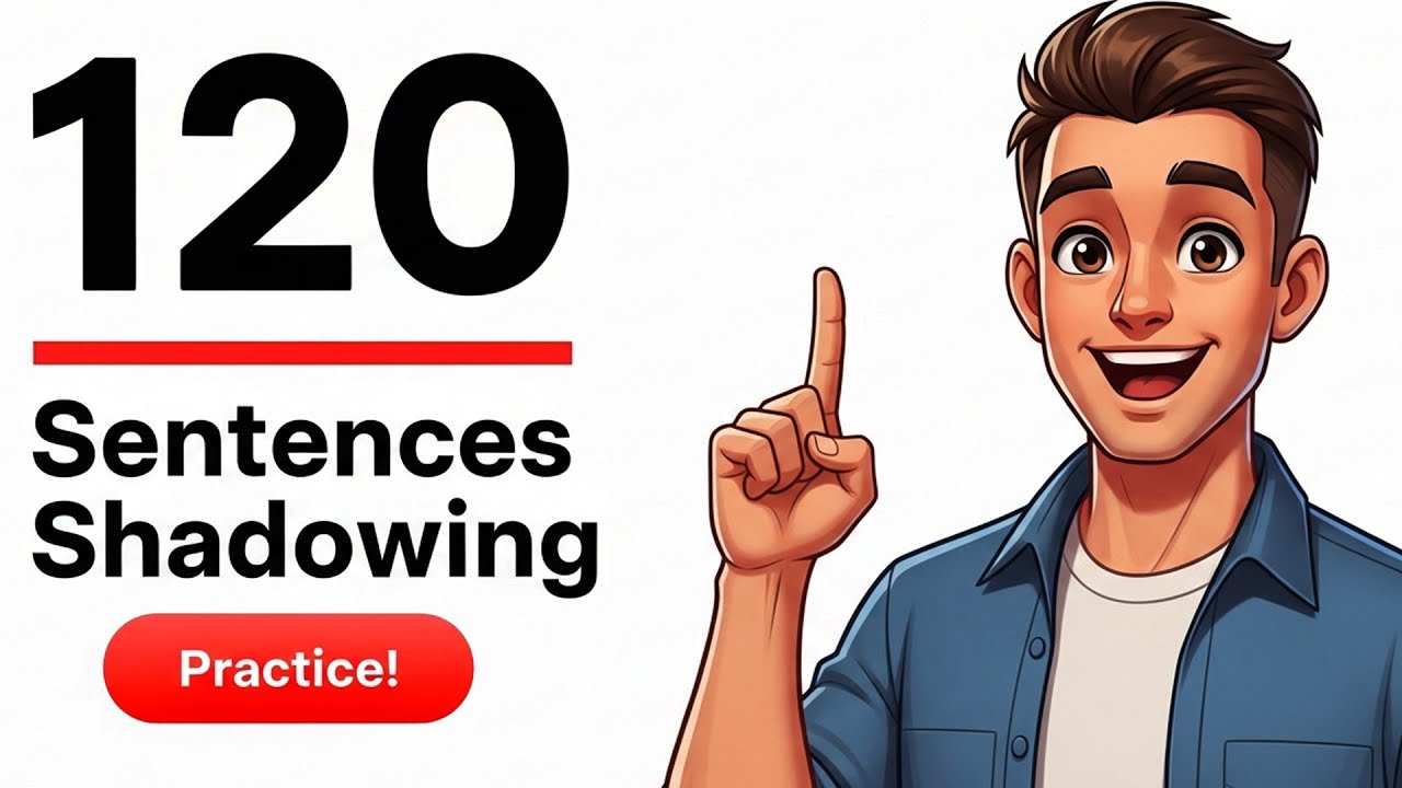 120 Sentences English Shadowing Practice (B1-C2) English Listening & Speaking Shadowing practice