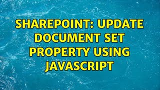 Sharepoint: Update document set property using Javascript