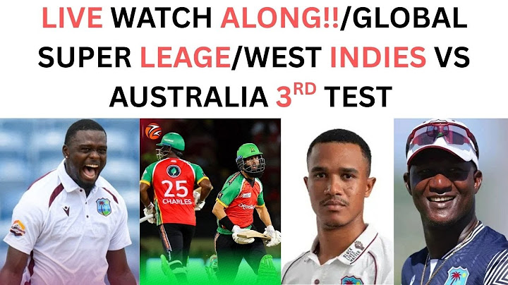 Global Super League, live watch along!!/ West Indies vs Australia 3rd test