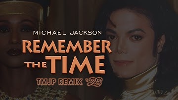 Michael Jackson | Remember The Time (TMJP Remix 