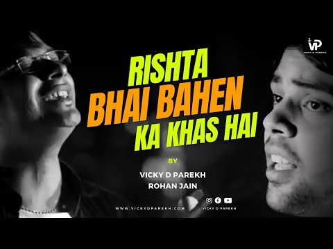 "rishta-bhai-bahen-ka-khaas-hai"-|-special-songs-for-brother-sister-|-vicky-d-parekh,-rohan-jain-|