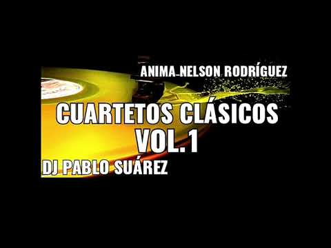 CUARTETOS CLÁSICOS VOL.1 DJ PABLO SUÁREZ ANIMA NELSON RODRÍGUEZ