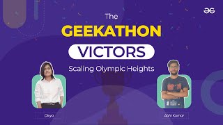 🏆 Scaling Olympic Heights: The Geek-A-thon Victors🏆 | GeeksforGeeks