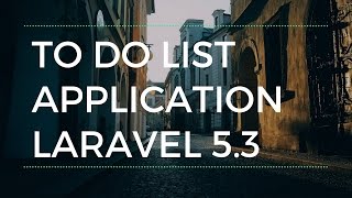 Laravel 5.3 Todo-list App (CRUD) - part 3 - Creating Application Home Page