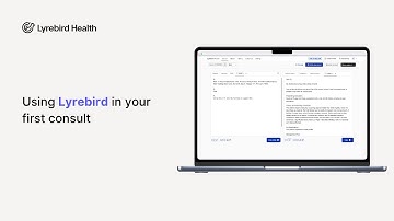 Using Lyrebird in your first consult