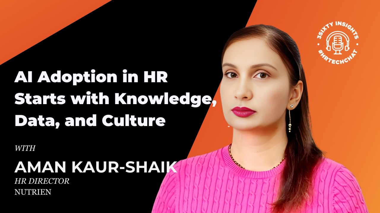 #HRTechChat: Aman Kaur-Shaikh on Why AI Adoption in HR Starts with Knowledge, Data, and Culture