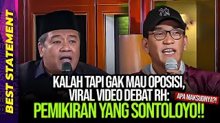 KALAH TAPI GAK MAU OPOSISI, VIRAL VIDEO DEBAT RH: PEMIKIRAN YANG SONTOLOYO!! APA MAKSUDNYA?!