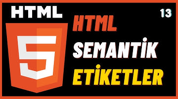 Html Semantik Etiketler - Html Ders 13