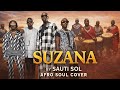 Sauti Sol SUZANNA Afro Soul Cover TikTok Version 