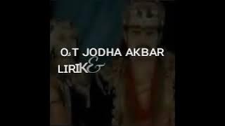 Lagu Jodha Akbar lirik dan terjemah bahasa Indonesia