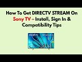 How To Get DIRECTV STREAM On Sony TV – Install, Sign In &amp; Compatibility Tips