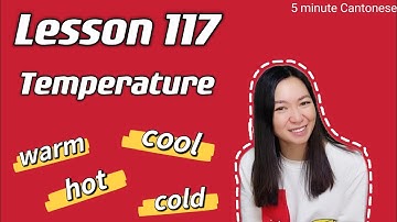 Lesson 117: TEMPERATURE in Cantonese 溫度 #learncantonese