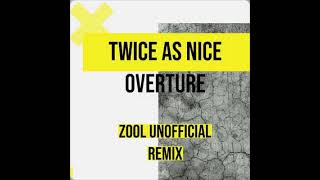 Twice As Nice - Overture - ZooL Unofficial Mix