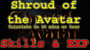 Skills and EXP Pools - Shroud of the Avatar - Tutorials in 10 mins or less