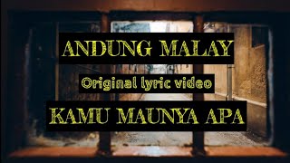 Andung Malay - Kamu Maunya Apa (Original Lyric Video) | Pop Melayu 2021