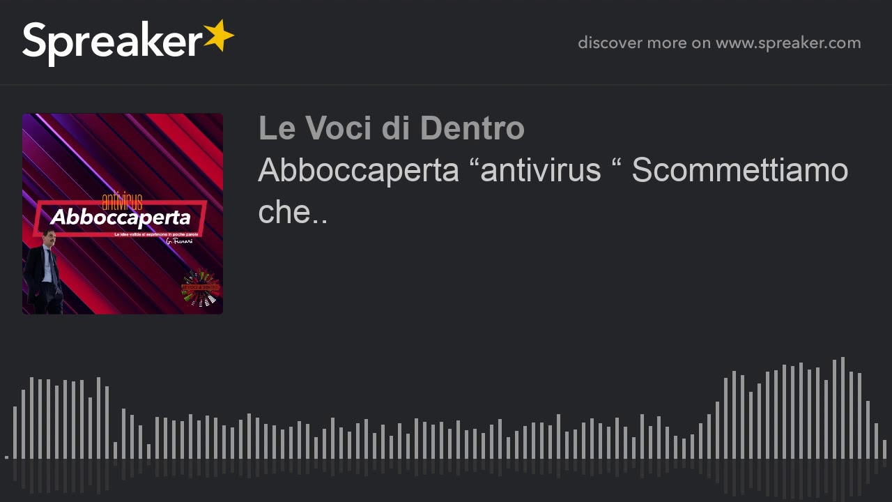 Abboccaperta “antivirus “ Scommettiamo che..