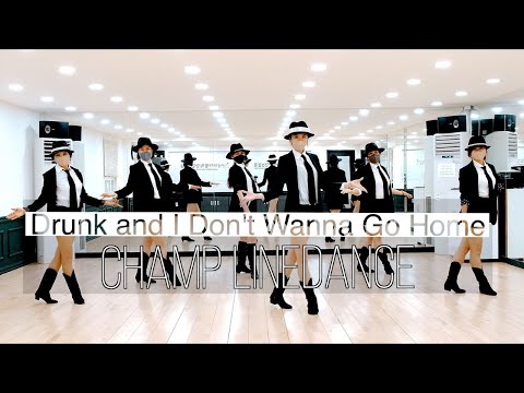 [챔프라인댄스] Drunk and I Don&amp;#39;t Wanna Go Home ||  Line Dance