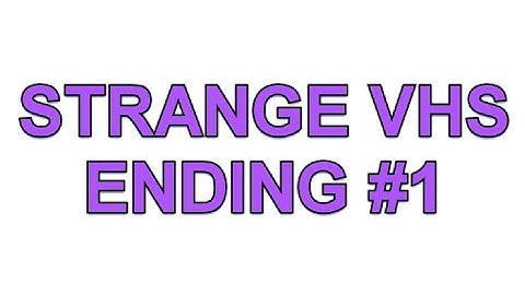Strange VHS Ending #1