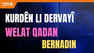 Kurdên Li Dervayî Welat Qadan Bernadin.