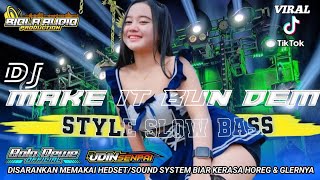 DJ MAKE IT BUN DEM STYLE SLOW BASS PARAH TERBARU VIRAL TIK TOK