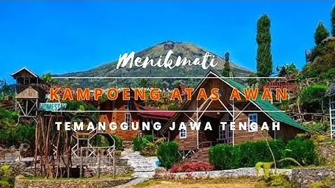 Kampung Di Atas Awan Temanggung