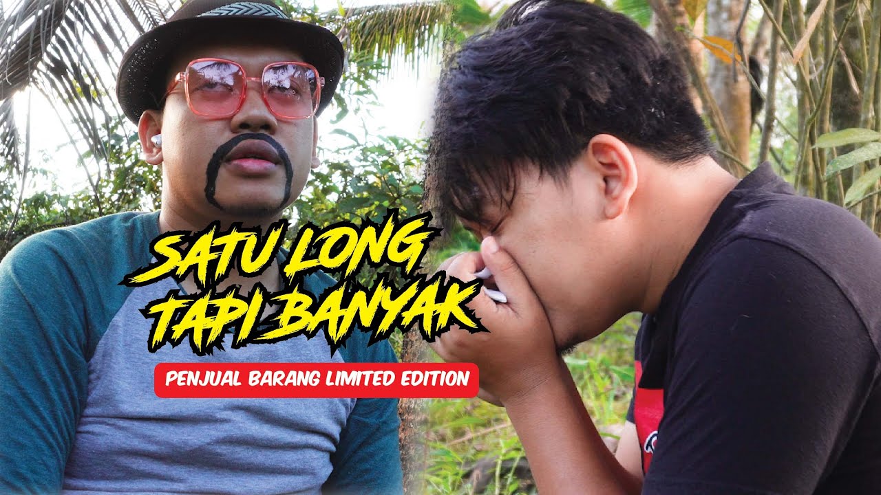 Satu Long Tapi Banyak : Penjual Barang Limited Edition - YouTube