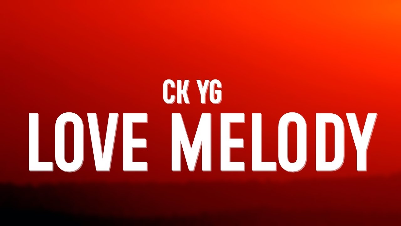 CK YG   Love Melody Lyrics love scars takot na kong masugatan mga dating luha ko ay napunasan